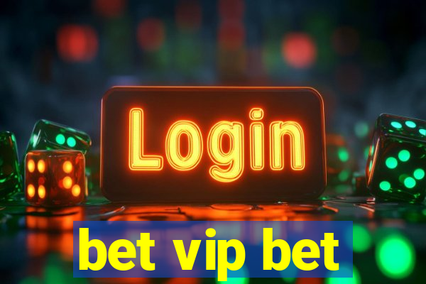 bet vip bet