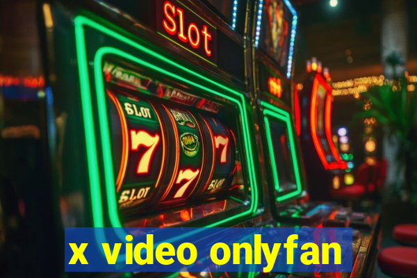 x video onlyfan