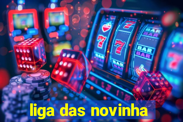 liga das novinha