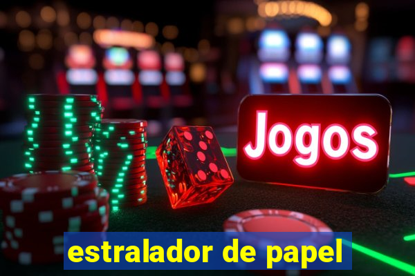 estralador de papel