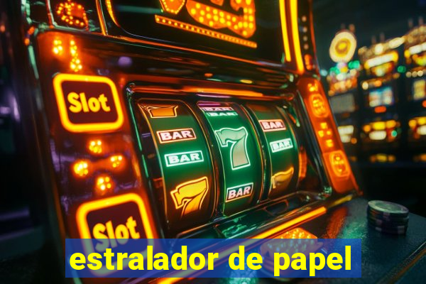 estralador de papel