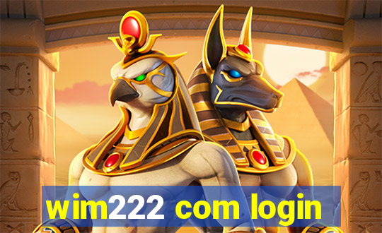 wim222 com login