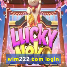 wim222 com login