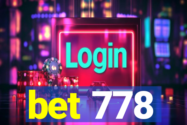 bet 778