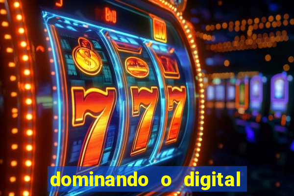 dominando o digital definitivo reclame aqui