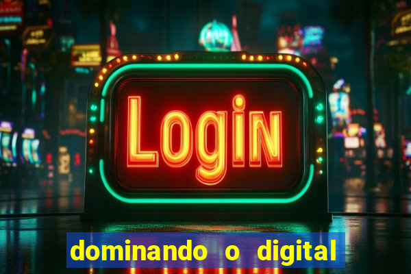 dominando o digital definitivo reclame aqui