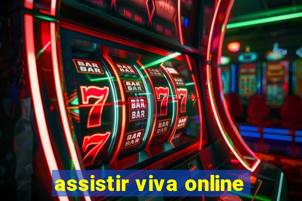 assistir viva online