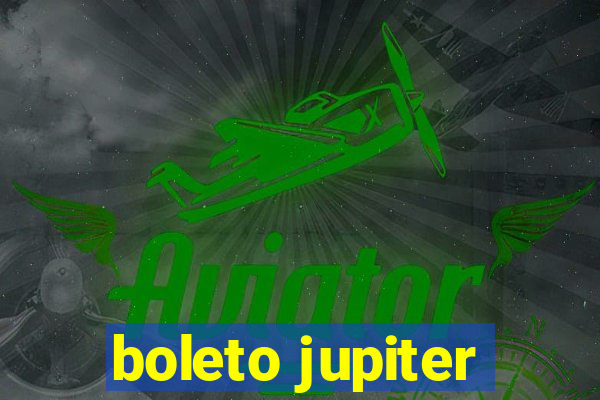 boleto jupiter