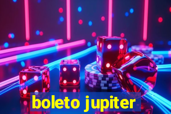 boleto jupiter