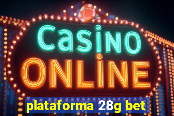 plataforma 28g bet