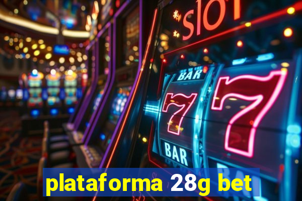 plataforma 28g bet