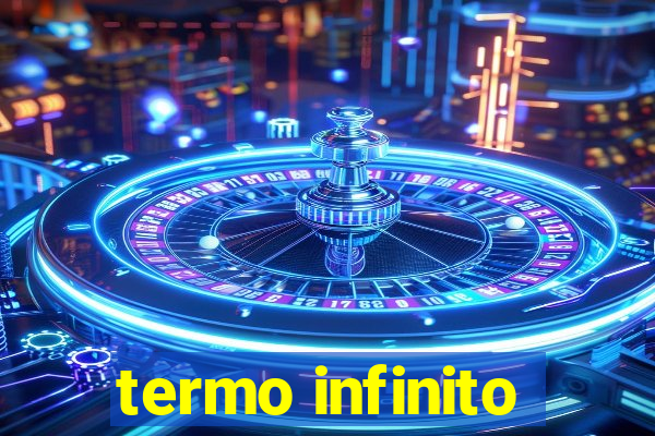 termo infinito