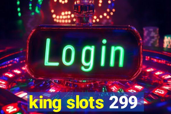 king slots 299