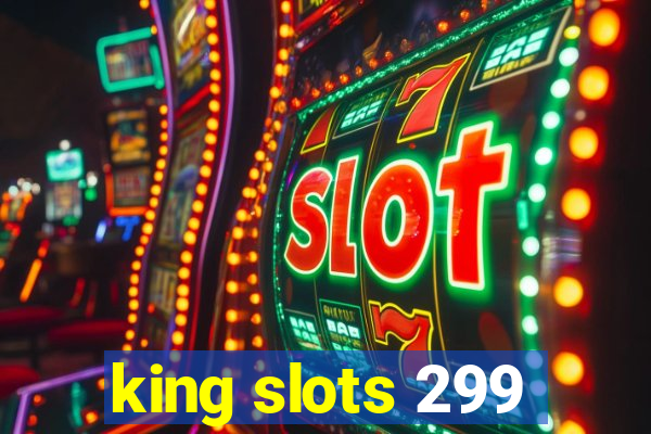 king slots 299