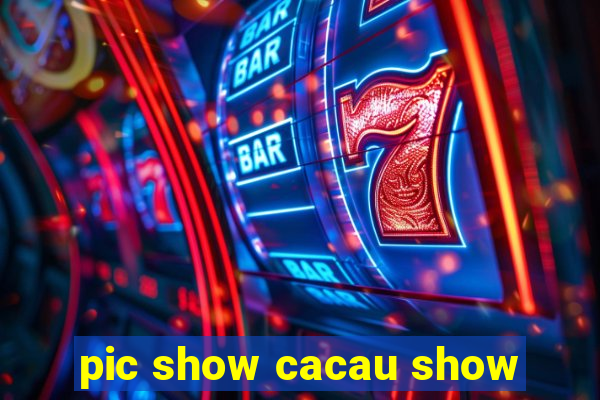 pic show cacau show