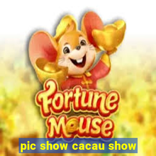 pic show cacau show