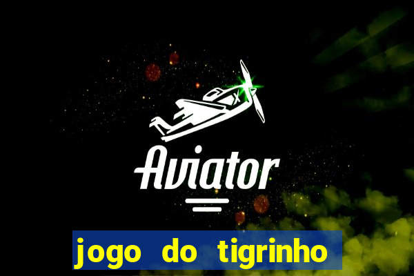 jogo do tigrinho falso para brincar