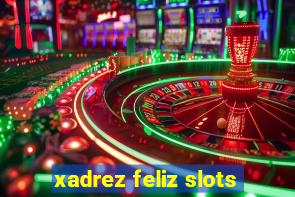 xadrez feliz slots