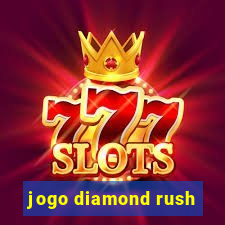 jogo diamond rush