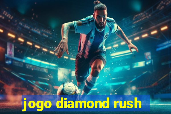 jogo diamond rush