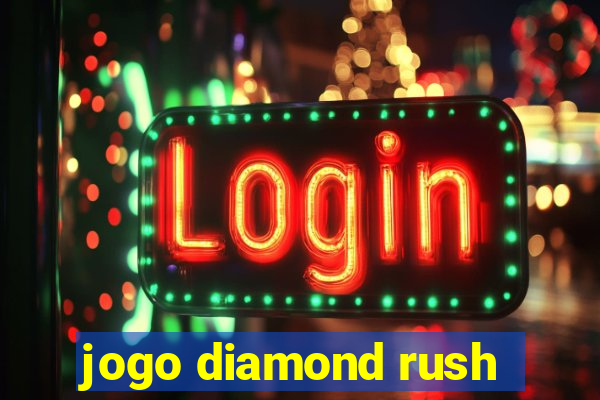 jogo diamond rush