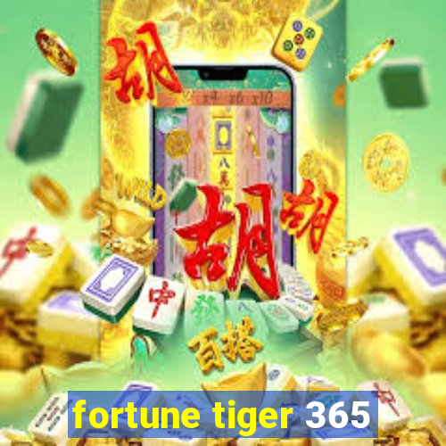 fortune tiger 365