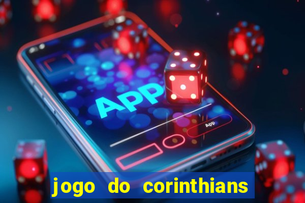 jogo do corinthians ao vivo multicanal