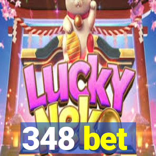 348 bet