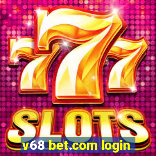 v68 bet.com login