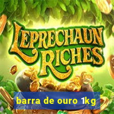 barra de ouro 1kg