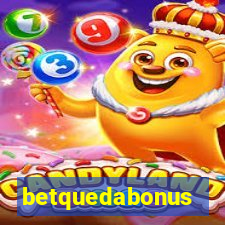 betquedabonus