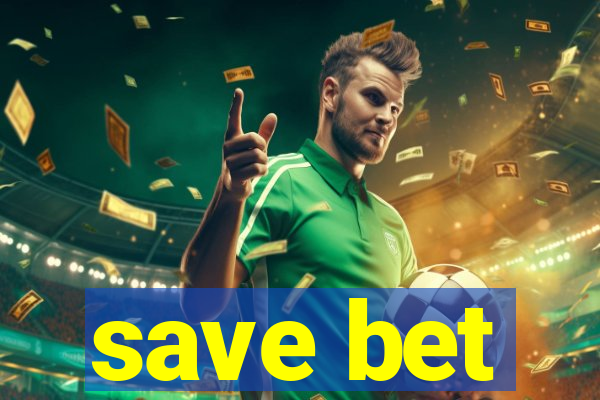 save bet