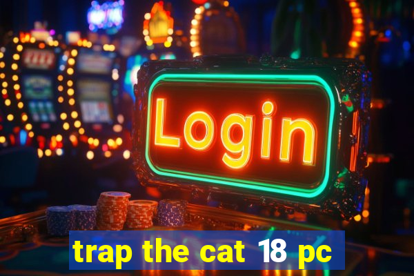 trap the cat 18 pc