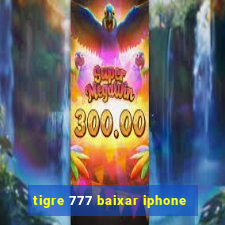 tigre 777 baixar iphone