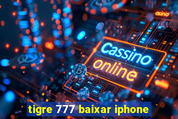 tigre 777 baixar iphone