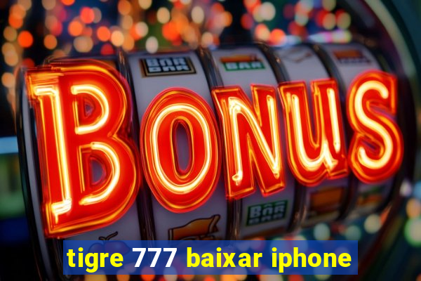 tigre 777 baixar iphone