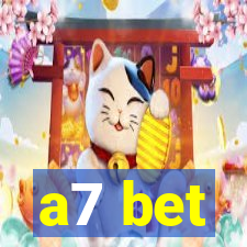 a7 bet