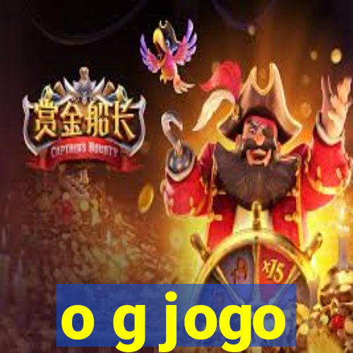 o g jogo