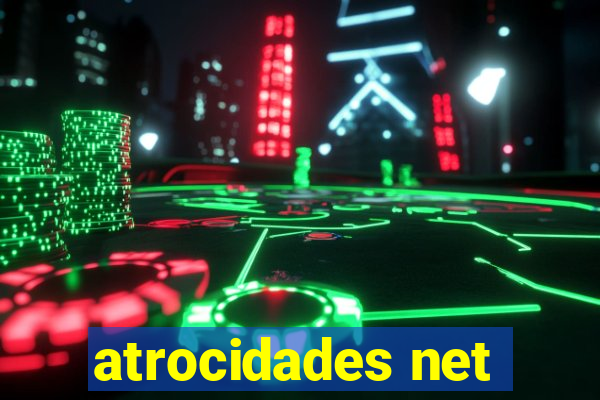 atrocidades net