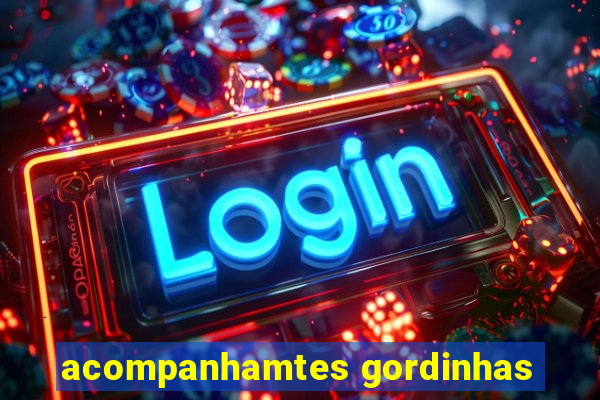 acompanhamtes gordinhas