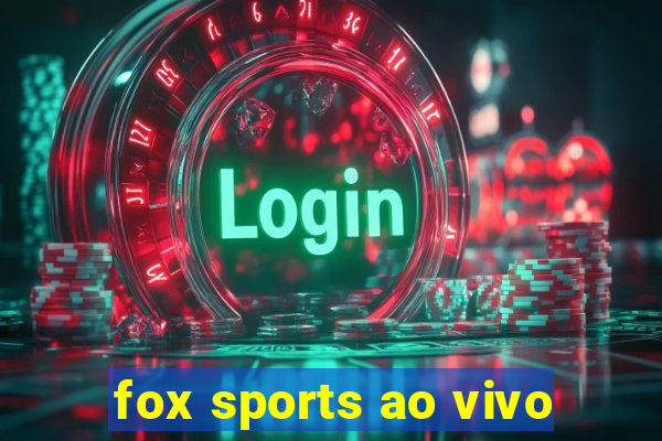 fox sports ao vivo