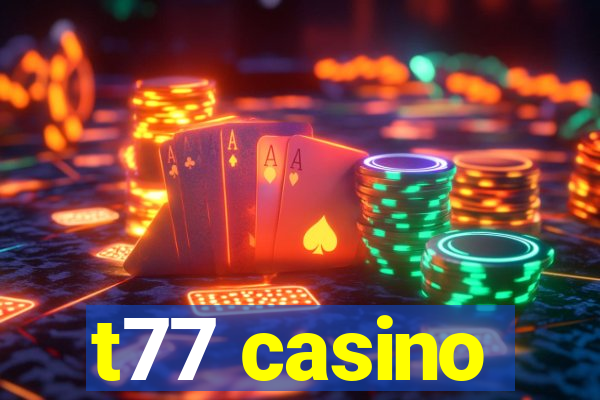 t77 casino