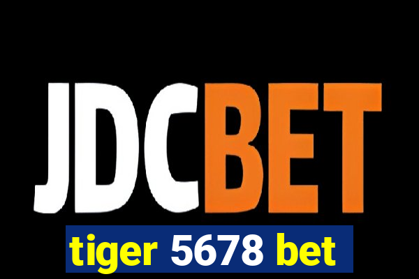 tiger 5678 bet