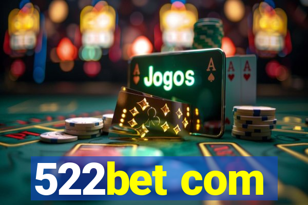 522bet com