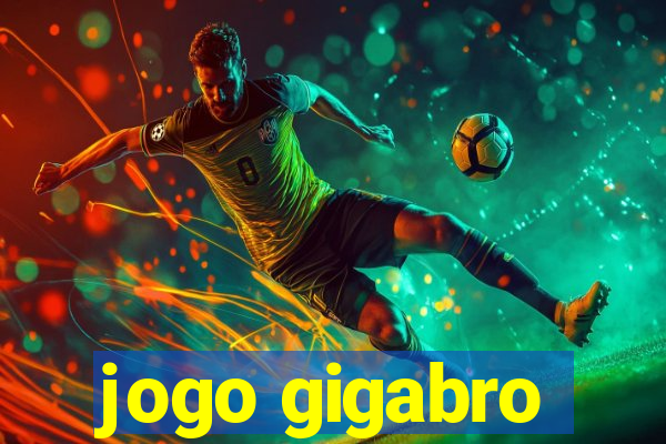 jogo gigabro