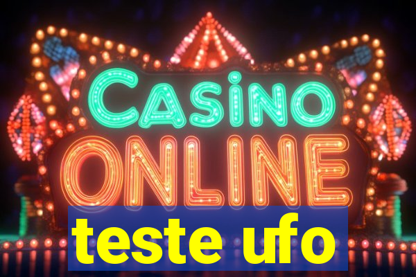 teste ufo