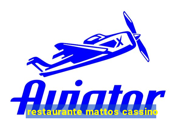 restaurante mattos cassino