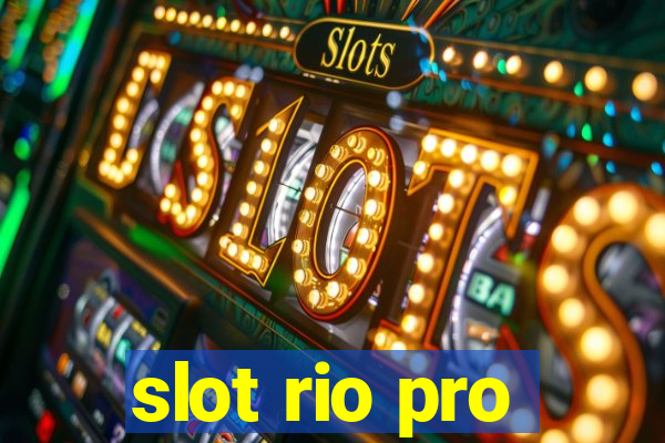 slot rio pro