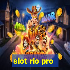 slot rio pro