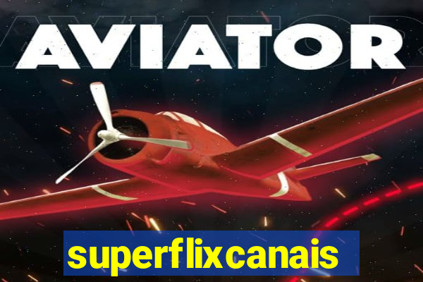 superflixcanais